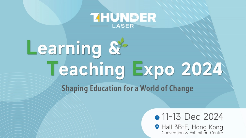Thunder Laser at Learning and Teaching Expo 2024 in Hong Kong